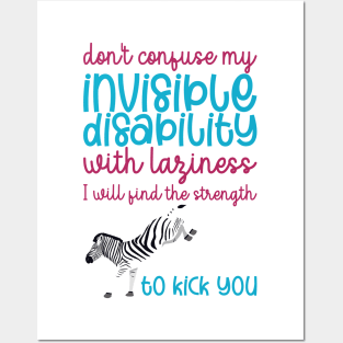 Don't Confuse My Invisible Disability With Laziness Posters and Art